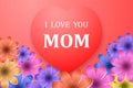 Mother`s day vector greeting card. Romantic background with beautiful flowers and heart. I love you mom. Printing in white color.V